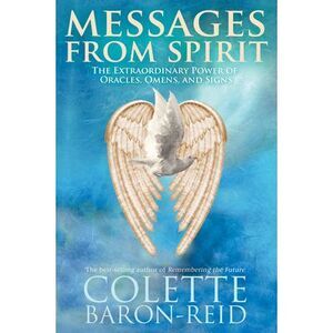 Messages From Spirit: The Extraordinary Power of Oracles, Omens, and Signs -- Co